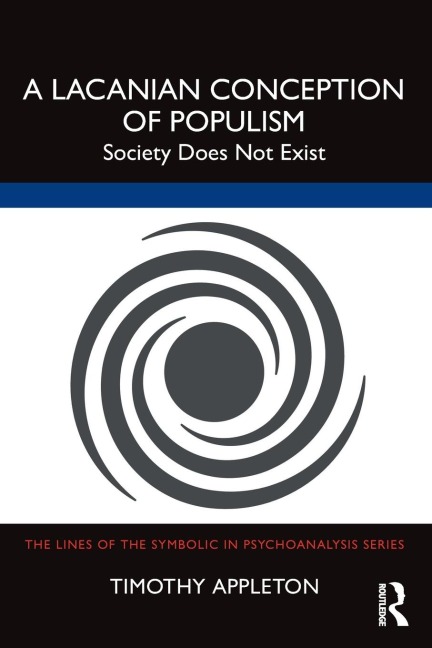 A Lacanian Conception of Populism: Society Does Not Exist