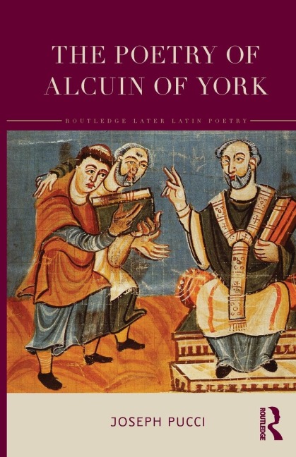 The Poetry of Alcuin of York: A Translation with Introduction and Commentary