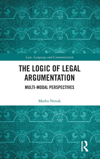 The Logic of Legal Argumentation: Multi-Modal Perspectives