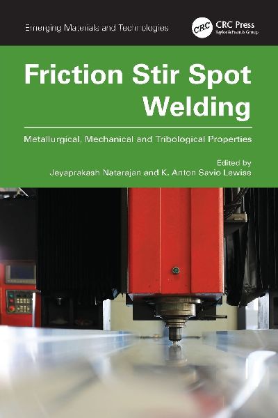 Friction Stir Spot Welding: Metallurgical, Mechanical and Tribological Properties