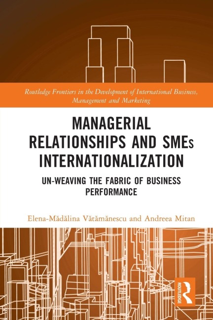 Managerial Relationships and SMEs Internationalization: Un-weaving the Fabric of Business Performance