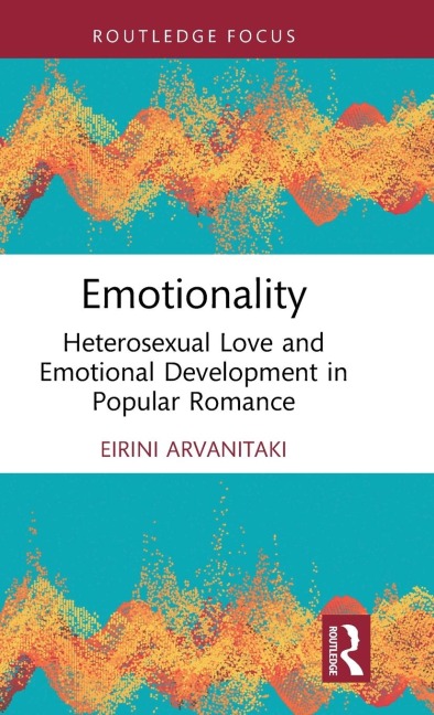 Emotionality: Heterosexual Love and Emotional Development in Popular Romance
