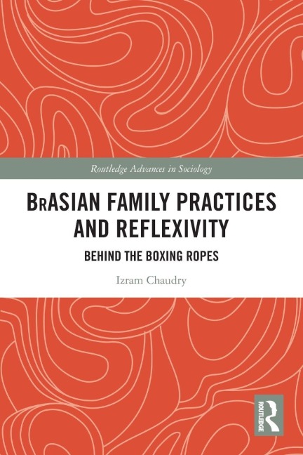 BrAsian Family Practices and Reflexivity: Behind the Boxing Ropes
