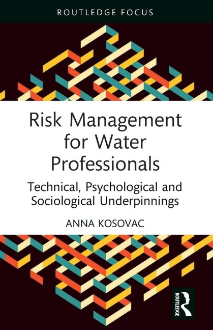 Risk Management for Water Professionals: Technical, Psychological and Sociological Underpinnings