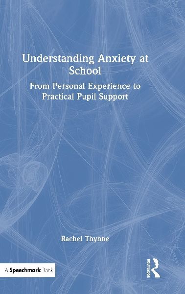 Understanding Anxiety at School: From Personal Experience to Practical Pupil Support