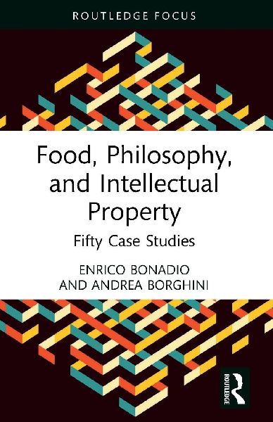 Food, Philosophy, and Intellectual Property: Fifty Case Studies