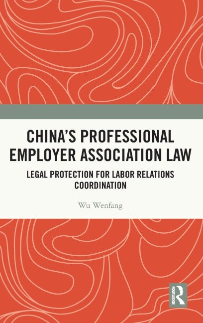 China's Professional Employer Association Law: Legal Protection for Labor Relations Coordination