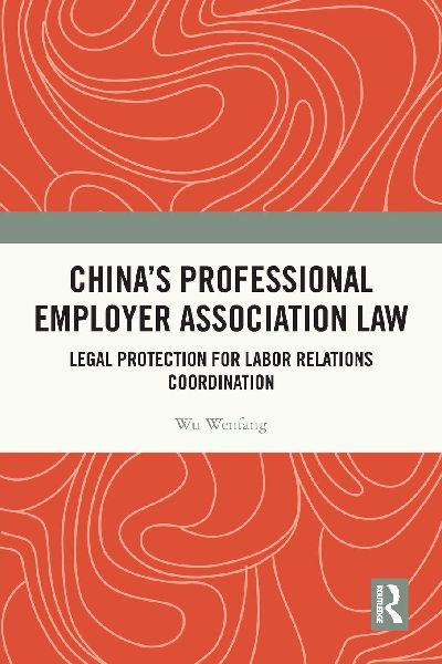 China's Professional Employer Association Law: Legal Protection for Labor Relations Coordination
