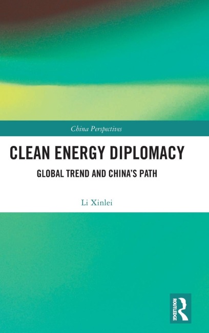 Clean Energy Diplomacy: Global Trend and Chinas Path