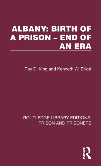 Albany: Birth of a Prison - End of an Era