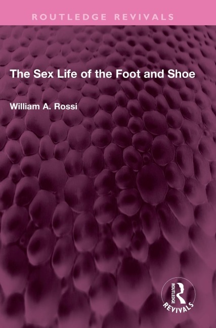 The Sex Life of the Foot and Shoe