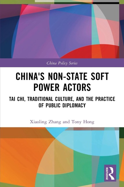 Chinas Non-State Soft Power Actors: Tai Chi, Traditional Culture, and the Practice of Public Diplomacy