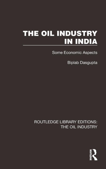 The Oil Industry in India: Some Economic Aspects