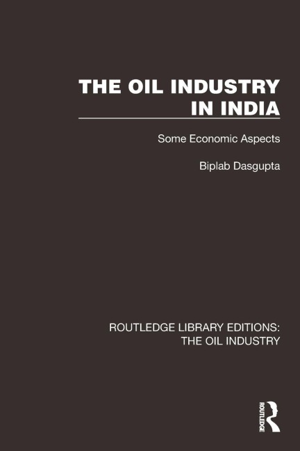 The Oil Industry in India: Some Economic Aspects