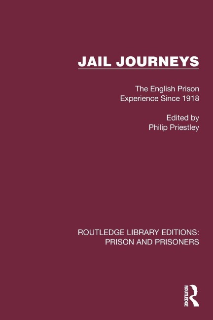 Jail Journeys: The English Prison Experience Since 1918