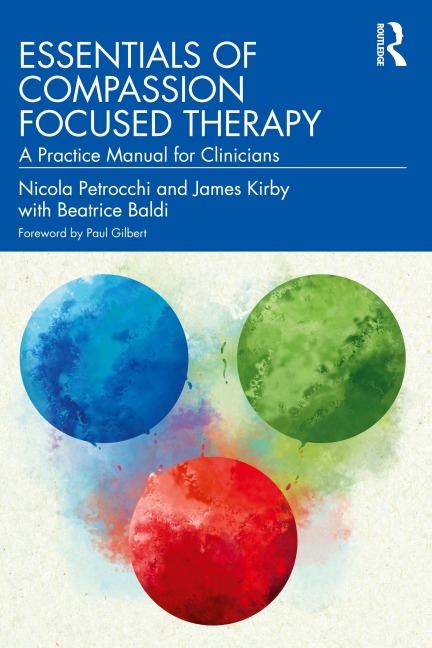 Essentials of Compassion Focused Therapy: A Practice Manual for Clinicians