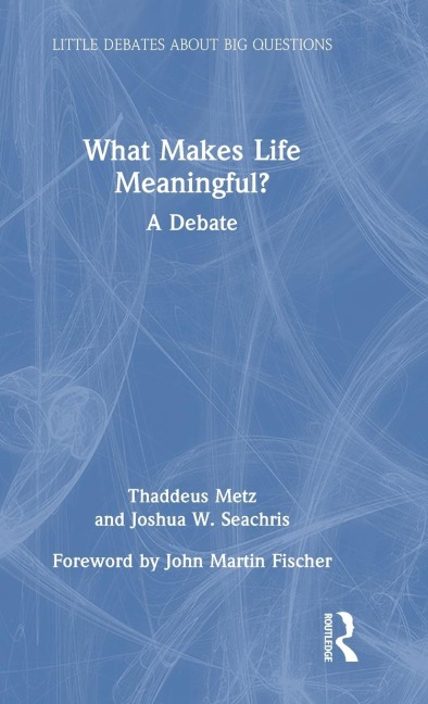 What Makes Life Meaningful?: A Debate