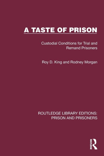 A Taste of Prison: Custodial Conditions for Trial and Remand Prisoners