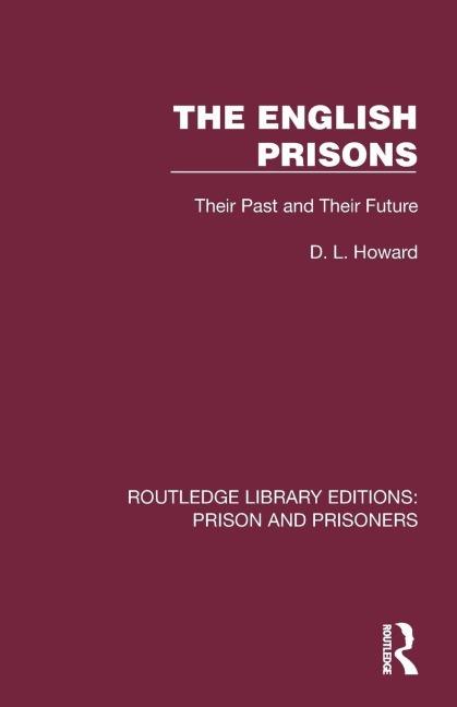 The English Prisons: Their Past and Their Future