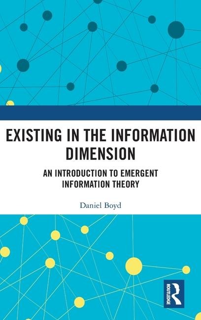 Existing in the Information Dimension: An Introduction to Emergent Information Theory