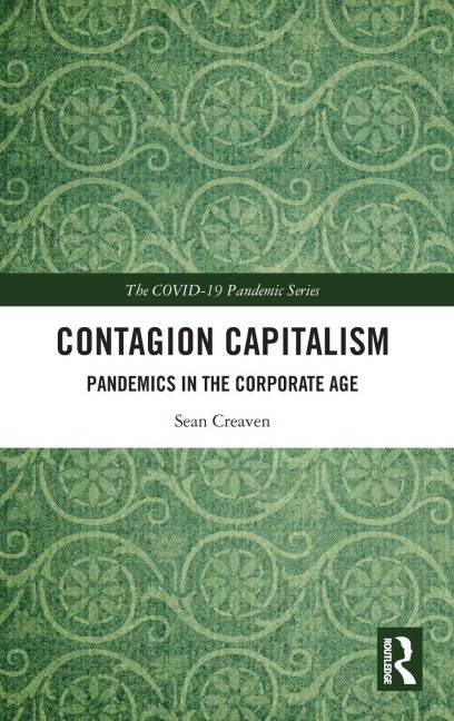 Contagion Capitalism: Pandemics in the Corporate Age