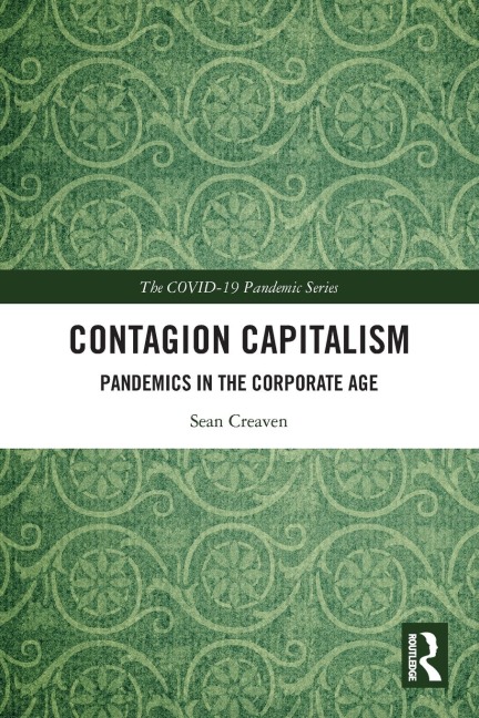 Contagion Capitalism: Pandemics in the Corporate Age