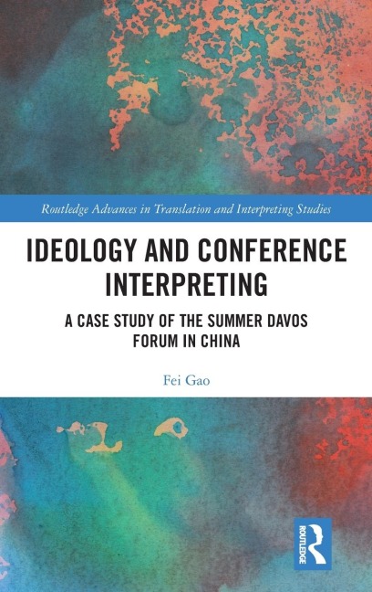 Ideology and Conference Interpreting: A Case Study of the Summer Davos Forum in China