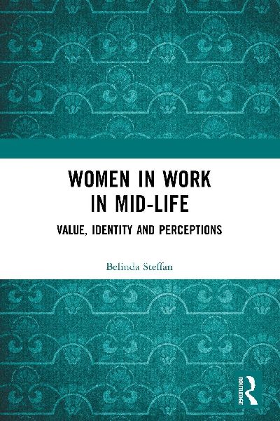 Women in Work in Mid-Life: Value, Identity and Perceptions
