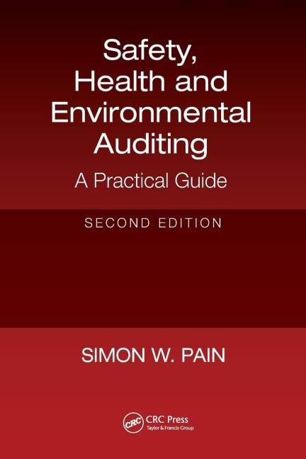 Safety, Health and Environmental Auditing: A Practical Guide, Second Edition