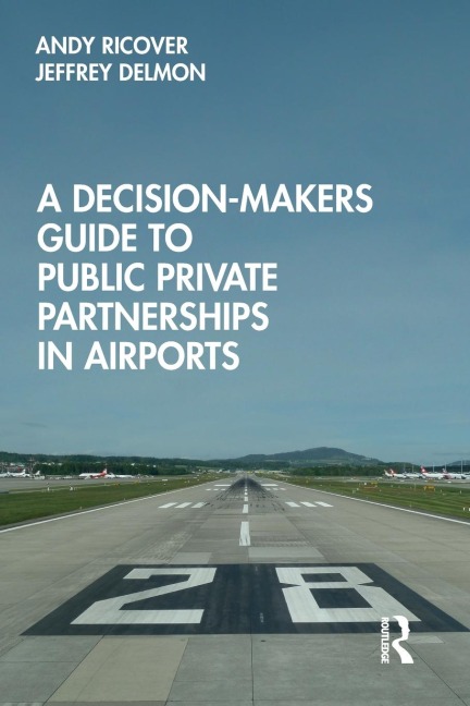 A Decision-Makers Guide to Public Private Partnerships in Airports