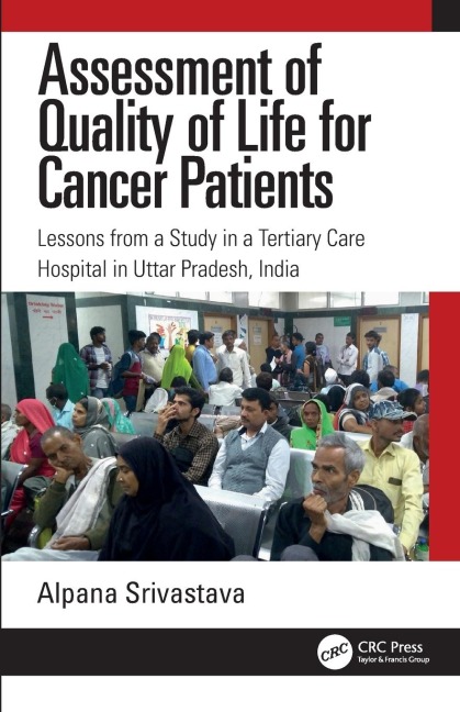 Assessment of Quality of Life for Cancer Patients: Lessons from a Study in a Tertiary Care Hospital in Uttar Pradesh, India