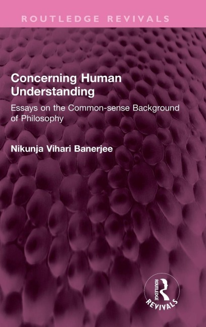 Concerning Human Understanding: Essays on the Common-sense Background of Philosophy