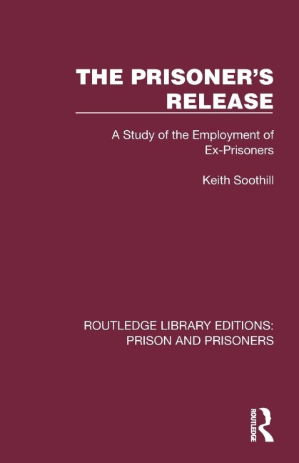 The Prisoners Release: A Study of the Employment of Ex-Prisoners