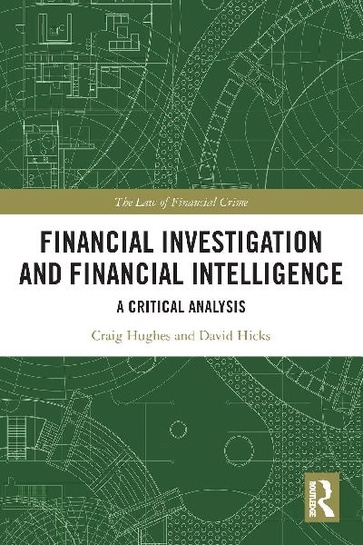 Financial Investigation and Financial Intelligence: A Critical Analysis