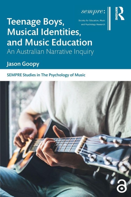 Teenage Boys, Musical Identities, and Music Education: An Australian Narrative Inquiry