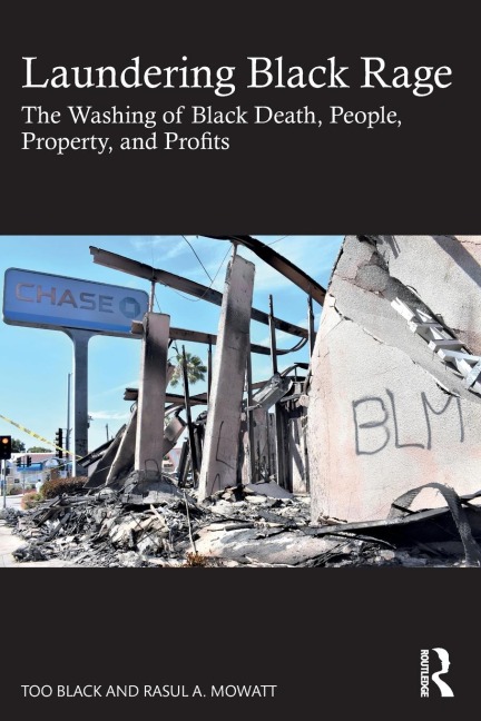 Laundering Black Rage: The Washing of Black Death, People, Property, and Profits