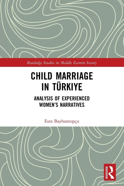 Child Marriage in Türkiye: Analysis of Experienced Womens Narratives