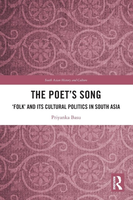 The Poet's Song: 'Folk' and its Cultural Politics in South Asia