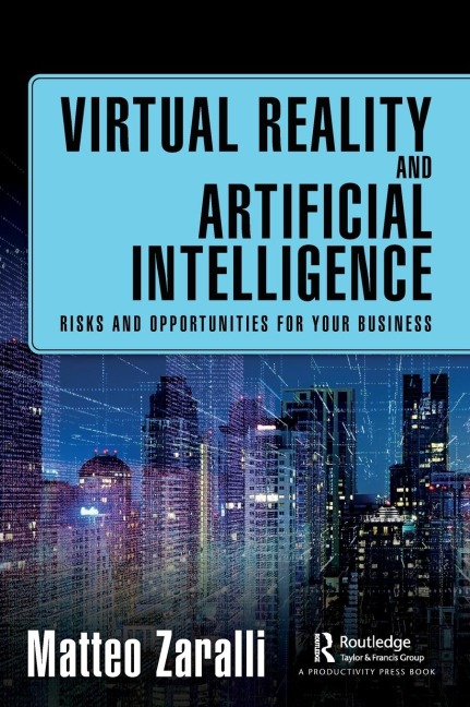 Virtual Reality and Artificial Intelligence: Risks and Opportunities for Your Business