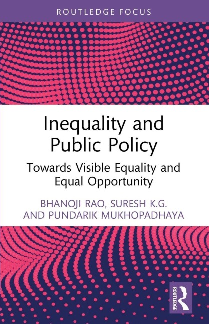 Inequality and Public Policy: Towards Visible Equality and Equal Opportunity