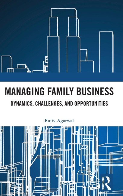 Managing Family Business: Dynamics, Challenges, and Opportunities