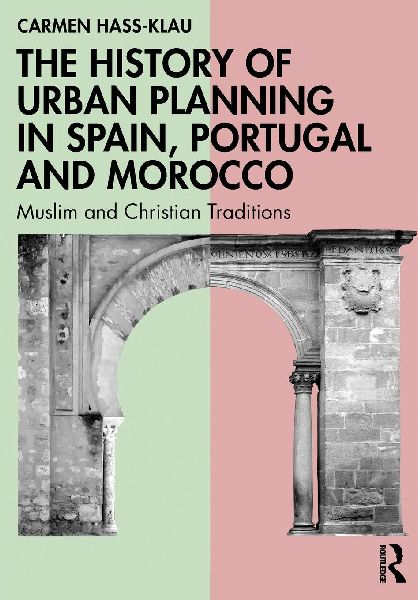The History of Urban Planning in Spain, Portugal and Morocco: Muslim and Christian Traditions
