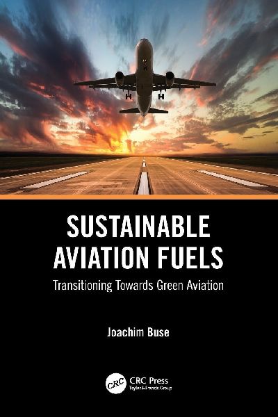 Sustainable Aviation Fuels: Transitioning Towards Green Aviation