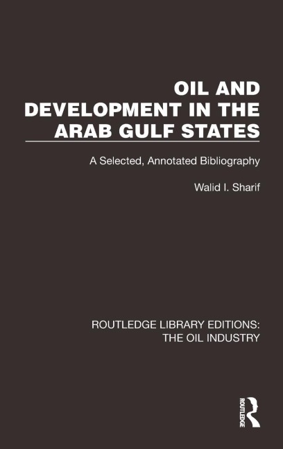 Oil and Development in the Arab Gulf States: A Selected, Annotated Bibliography