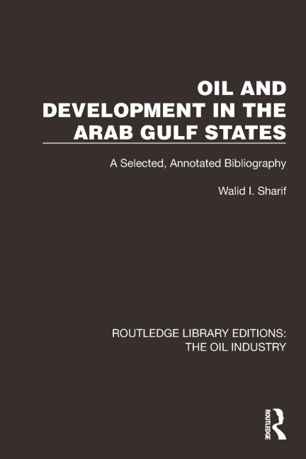 Oil and Development in the Arab Gulf States: A Selected, Annotated Bibliography