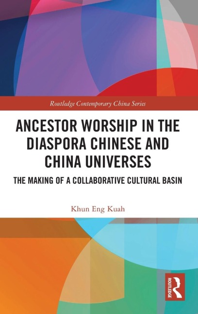 Ancestor Worship in the Diaspora Chinese and China Universes: The Making of a Collaborative Cultural Basin