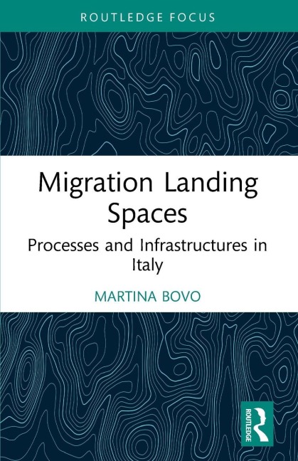 Migration Landing Spaces: Processes and Infrastructures in Italy