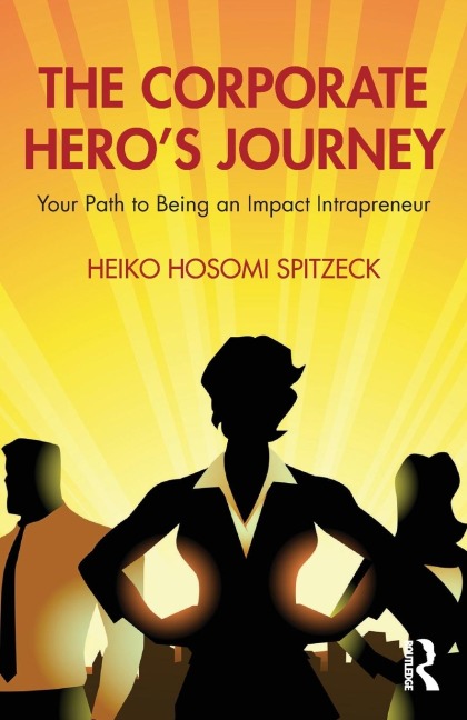 The Corporate Heros Journey: Your Path to Being an Impact Intrapreneur