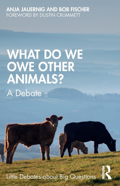 What Do We Owe Other Animals?: A Debate