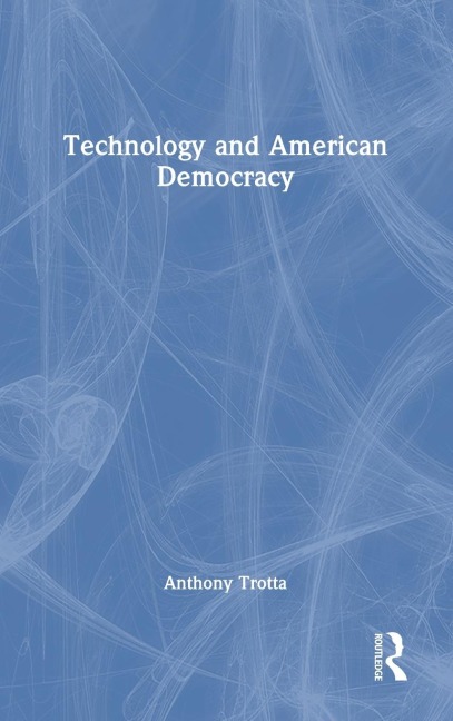 Technology and American Democracy